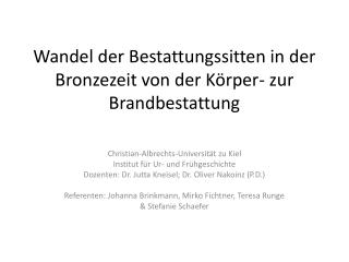 Wandel der Bestattungssitten in der Bronzezeit von der Körper- zur Brandbestattung
