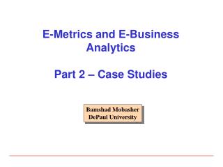 E-Metrics and E-Business Analytics Part 2 – Case Studies