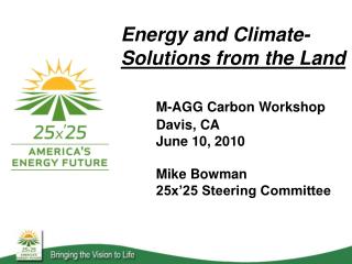 Energy and Climate- Solutions from the Land M-AGG Carbon Workshop 	Davis, CA 	June 10, 2010