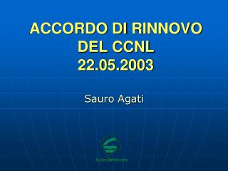 ACCORDO DI RINNOVO DEL CCNL 22.05.2003