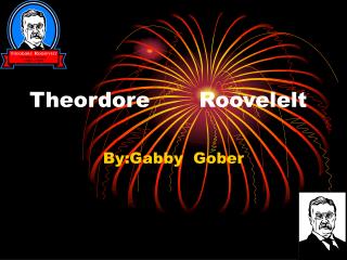 Theordore Roovelelt