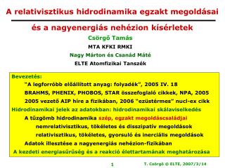 Csörgő Tamás MTA KFKI RMKI Nagy Márton és Csanád Máté ELTE Atomfizikai Tanszék