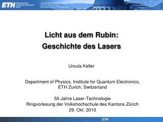 Ursula Keller Department of Physics, Institute for Quantum Electronics, ETH Zurich, Switzerland