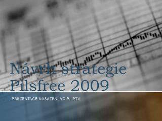 Návrh strategie Pilsfree 2009