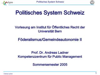 Politisches System Schweiz Vorlesung am Institut für Öffentliches Recht der Universität Bern