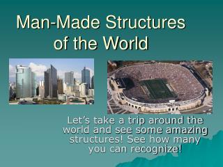 Man-Made Structures of the World