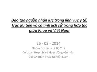 26 - 02 - 2014 Nhóm Đối tác y tế Bộ Y tế Cơ quan Hợp tác và Hoạt động văn hóa ,