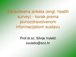 Zdravstvena anketa (engl. health survey) - korak prema javnozdravstvenom informacijskom sustavu