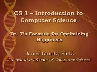 CS 1 – Introduction to Computer Science