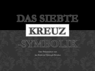 Das siebte Kreuz -Symbolik