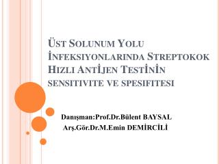 Danışman:Prof.Dr.Bülent BAYSAL Arş.Gör.Dr.M.Emin DEMİRCİLİ