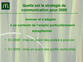 Quelle est la stratégie de communication pour 2009