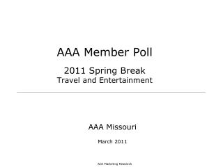 AAA Member Poll 2011 Spring Break Travel and Entertainment