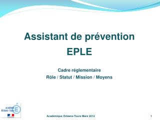 Assistant de prévention EPLE Cadre réglementaire Rôle / Statut / Mission / Moyens