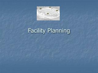 Facility Planning