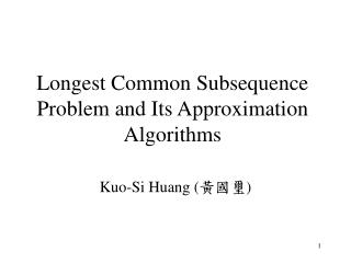 Longest Common Subsequence Problem and Its Approximation Algorithms