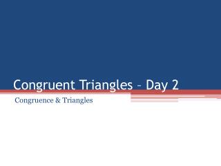 Congruent Triangles – Day 2