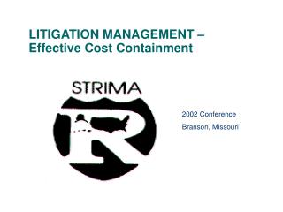 LITIGATION MANAGEMENT – Effective Cost Containment