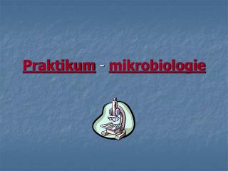 Praktikum - mikrobiologie