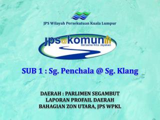 SUB 1 : Sg . Penchala @ Sg . Klang