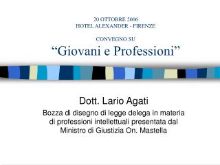 20 OTTOBRE 2006 HOTEL ALEXANDER - FIRENZE CONVEGNO SU “Giovani e Professioni”