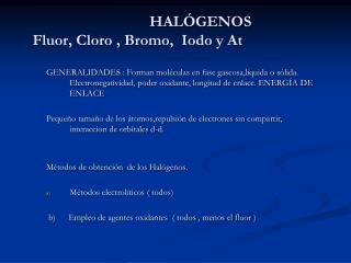 HALÓGENOS Fluor, Cloro , Bromo, Iodo y At