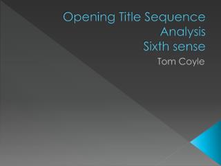 Opening Title Sequence Analysis Sixth sense