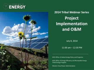 2014 Tribal Webinar Series Project Implementation and O&amp;M
