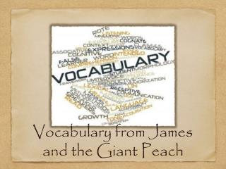 Vocabulary from James and the Giant Peach