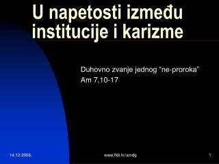 U napetosti između institucije i karizme