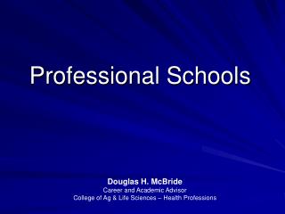 Professional Schools