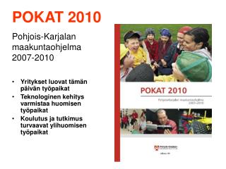 POKAT 2010 Pohjois-Karjalan maakuntaohjelma 2007-2010