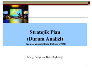 Stratejik Plan (Durum Analizi) Strateji Geliştirme Daire Başkanlığı