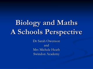 Biology and Maths A Schools Perspective