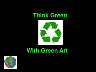 Think Green With Green Art