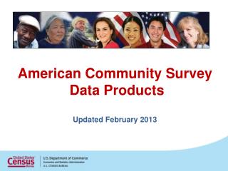 American Community Survey Data Products Updated February 2013