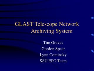 GLAST Telescope Network	Archiving System