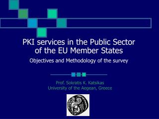 Prof. Sokratis K. Katsikas University of the Aegean, Greece