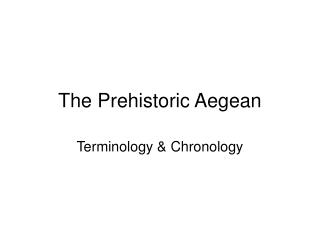 The Prehistoric Aegean