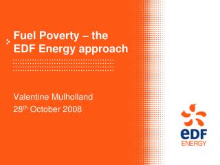 Fuel Poverty – the EDF Energy approach