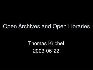 Open Archives and Open Libraries