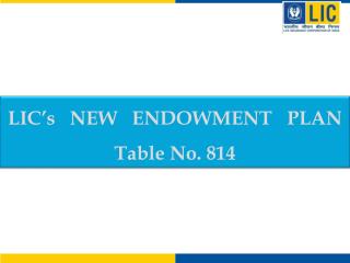 LIC’s NEW ENDOWMENT PLAN Table No. 814