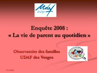 Enquête 2008 : « La vie de parent au quotidien »