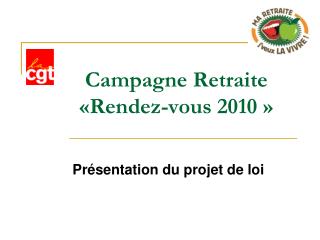 Campagne Retraite «Rendez-vous 2010 »