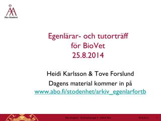 Egenlärar- och tutorträff för BioVet 25.8.2014