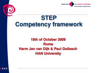 18th of October 2009 Rome Harm Jan van Dijk &amp; Paul Gollasch HAN University