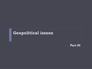 Geopolitical issues