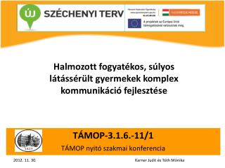TÁMOP-3.1.6.-11/1 TÁMOP nyitó szakmai konferencia