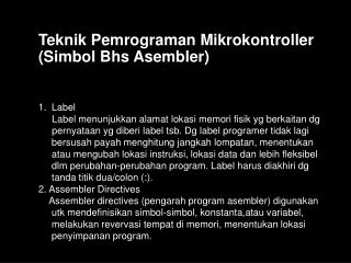 Teknik Pemrograman Mikrokontroller (Simbol Bhs Asembler)