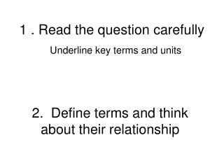 1 . Read the question carefully